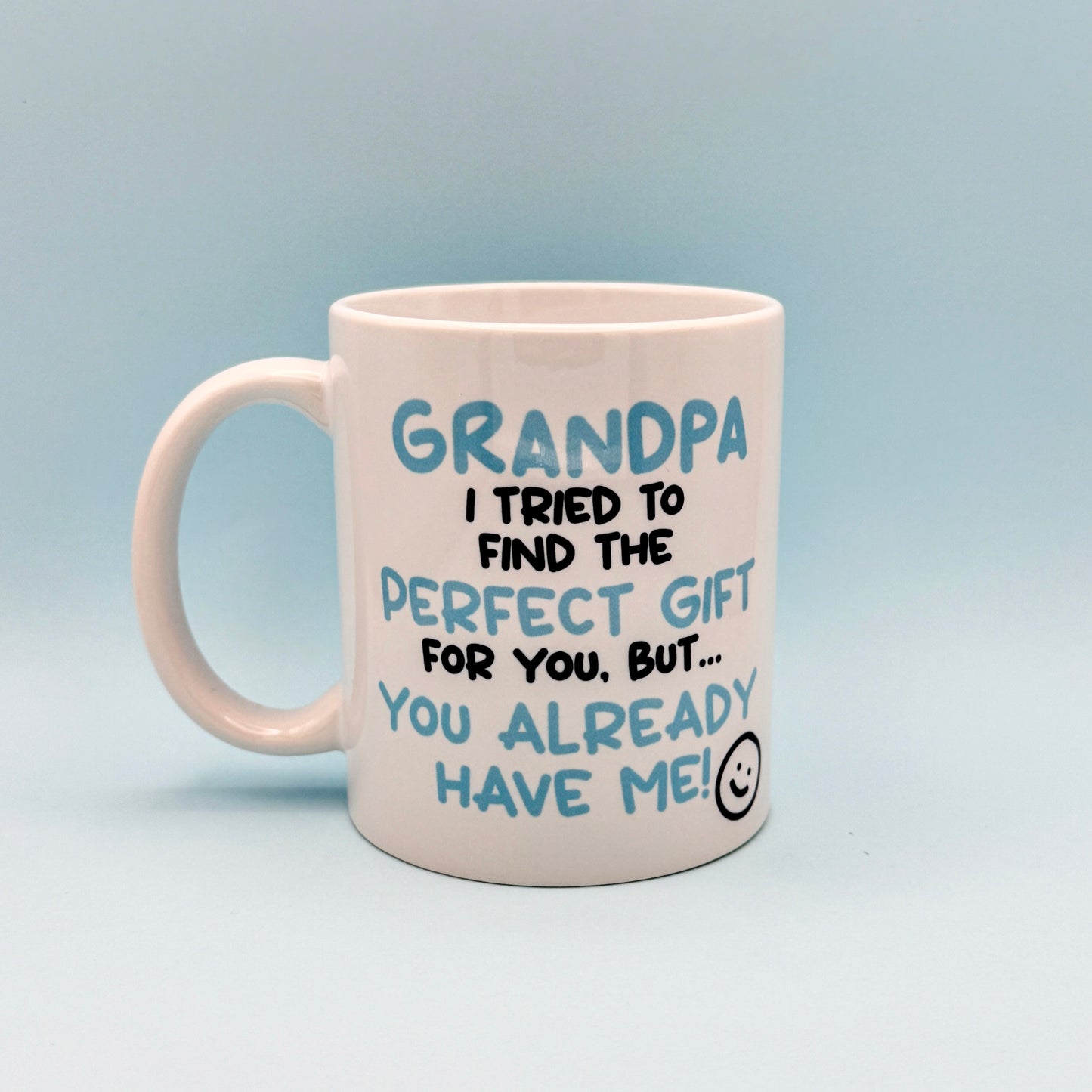 GRANDPA I TRIED TO FIND YOU THE PERFECT GIFT