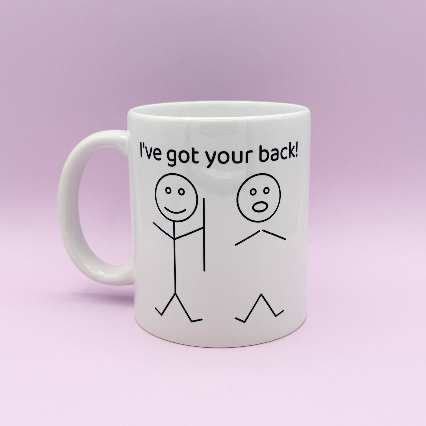 I'VE GOT YOUR BACK!