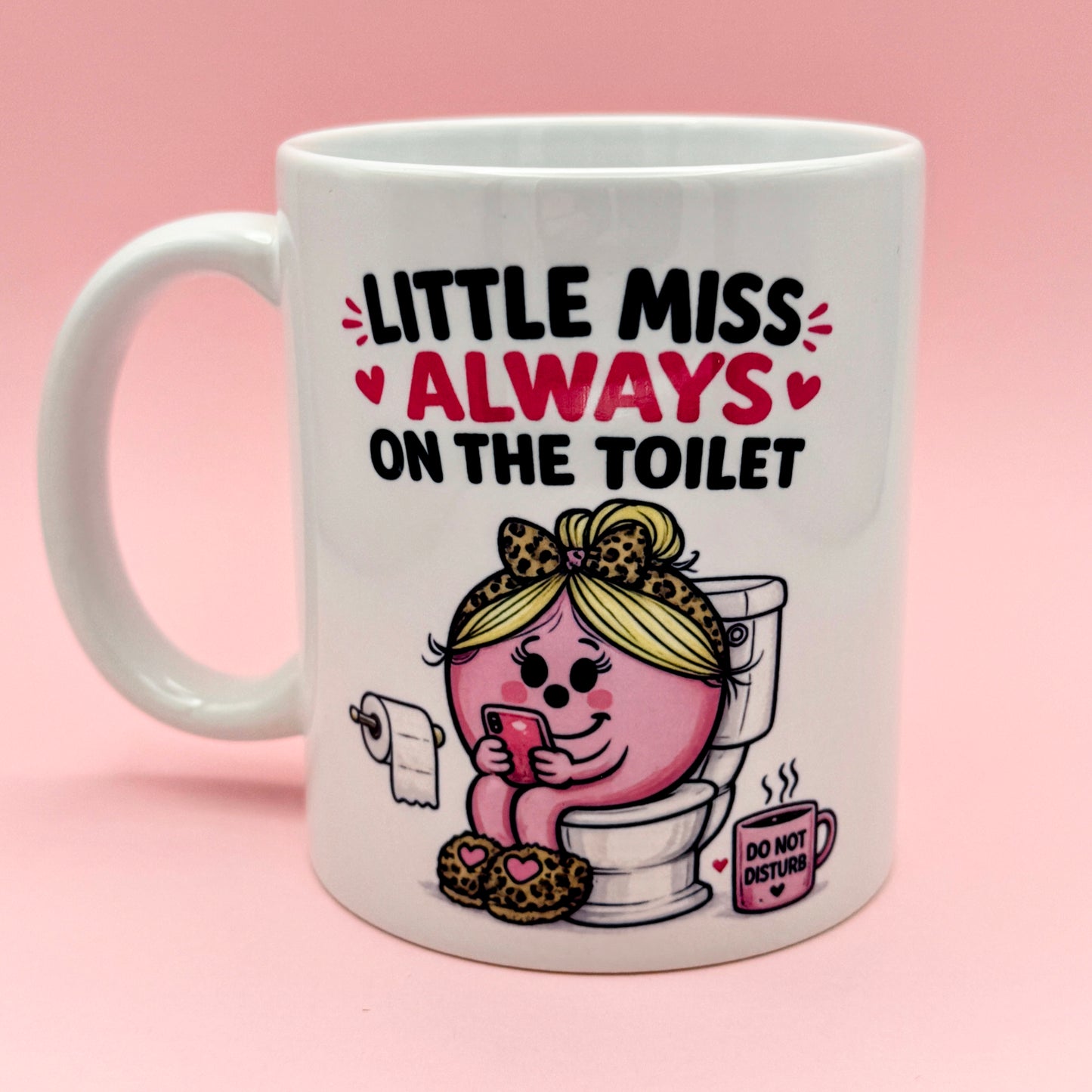 LITTLE MISS ALWAYS ON THE TOILET