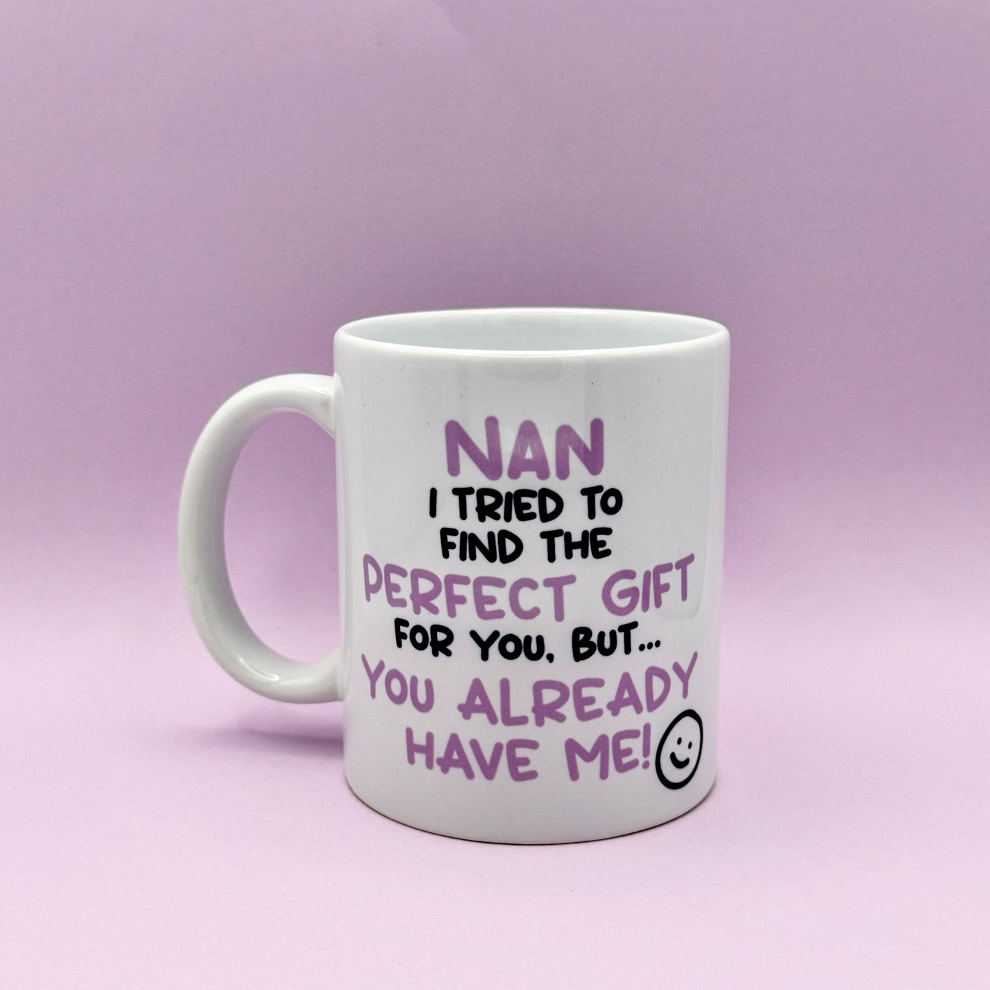 NAN I TRIED TO FIND YOU THE PERFECT GIFT