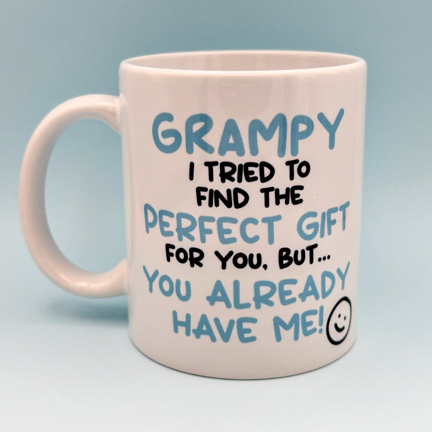 GRAMPY I TRIED TO FIND YOU THE PERFECT GIFT