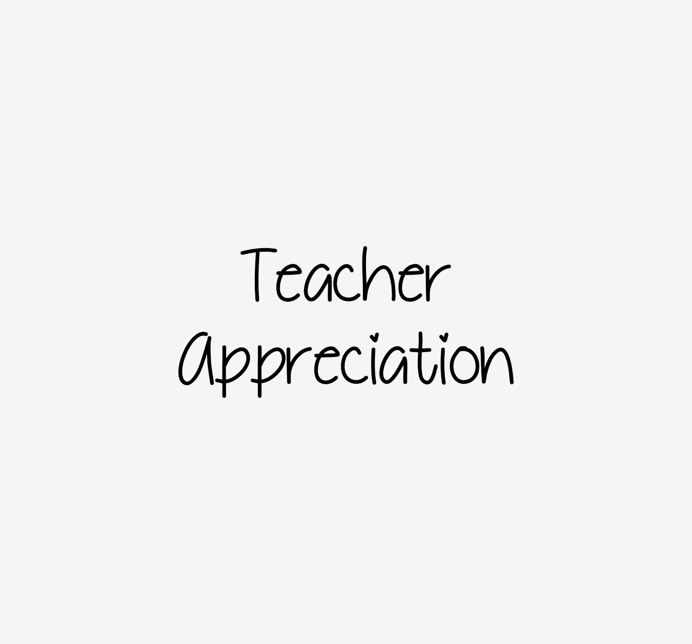 Teacher Appreciation