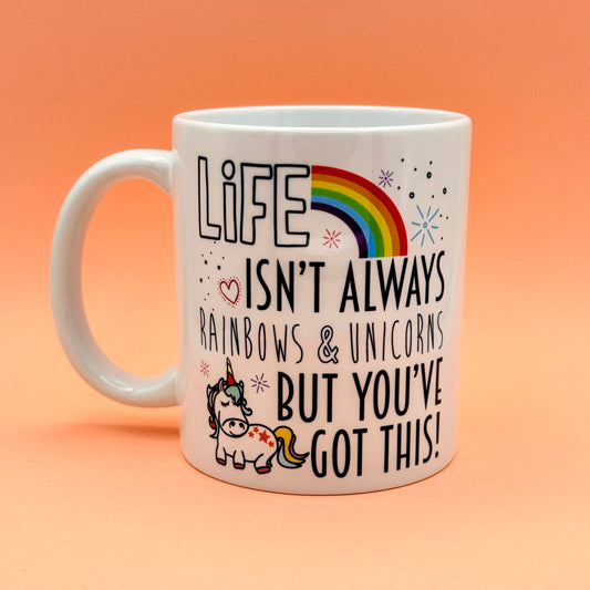 LIFE ISN'T ALWAYS RAINBOWS & UNICORNS