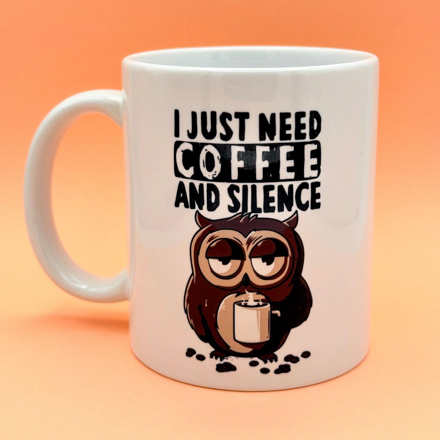 I JUST NEED COFFEE AND SILENCE