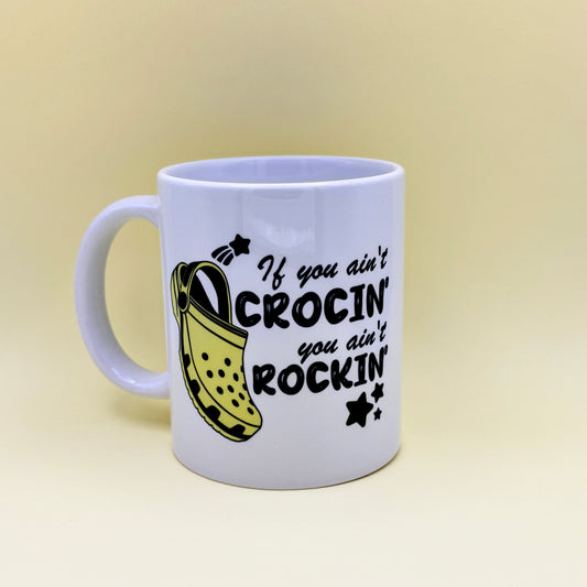 IF YOU AIN'T CROCIN YOU AIN'T ROCKIN