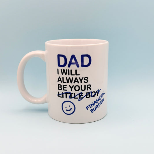 DAD I WILL ALWAYS BE YOUR LITTLE BOY