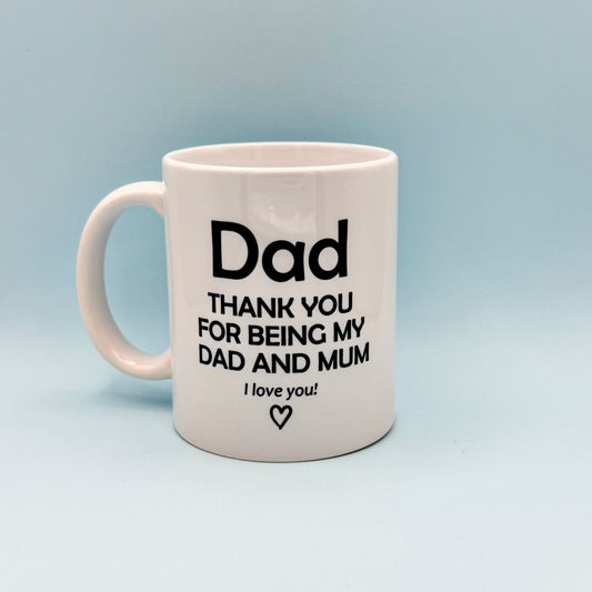 DAD THANK YOU FOR BEING MY DAD AND MUM