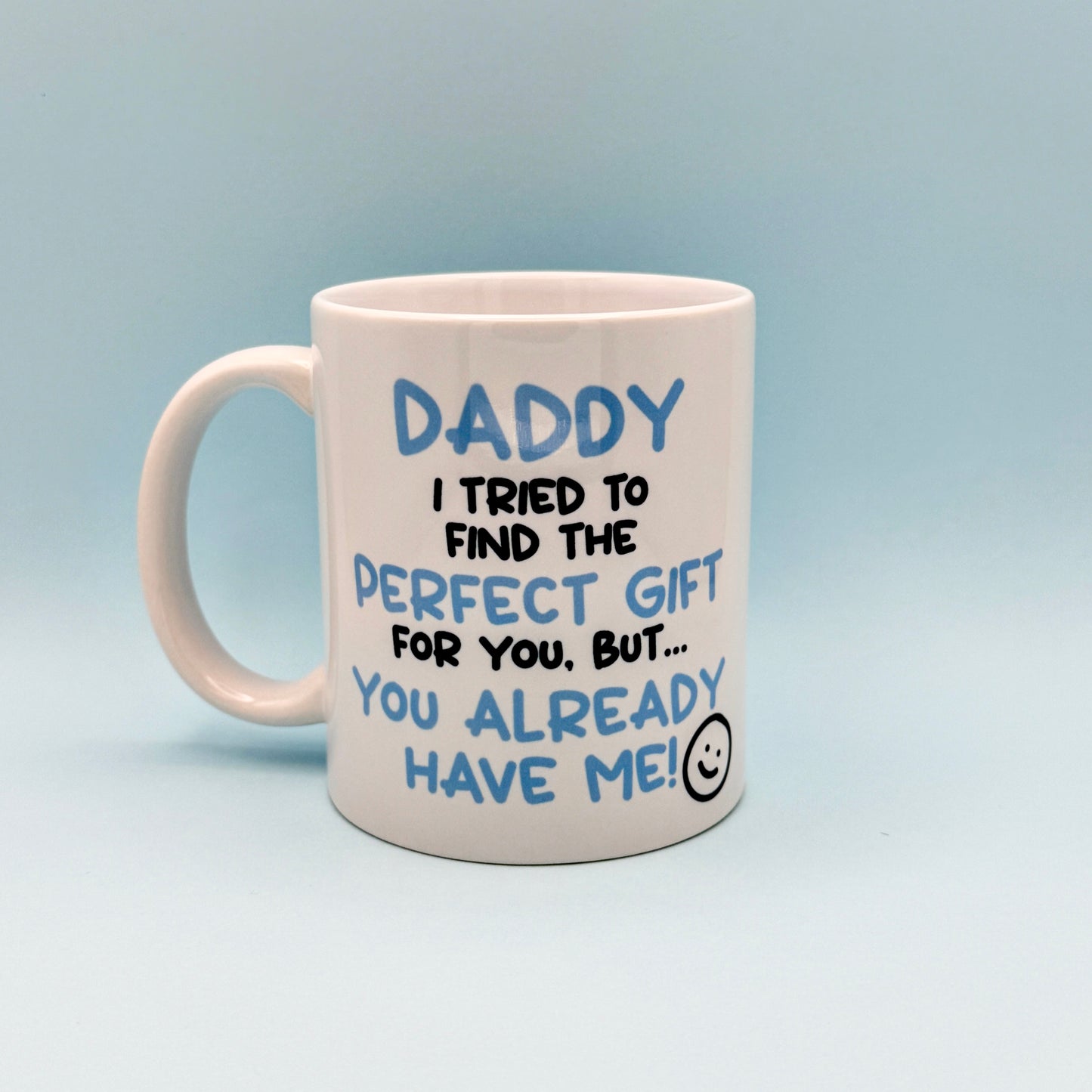 DADDY I TRIED TO FIND YOU THE PERFECT GIFT