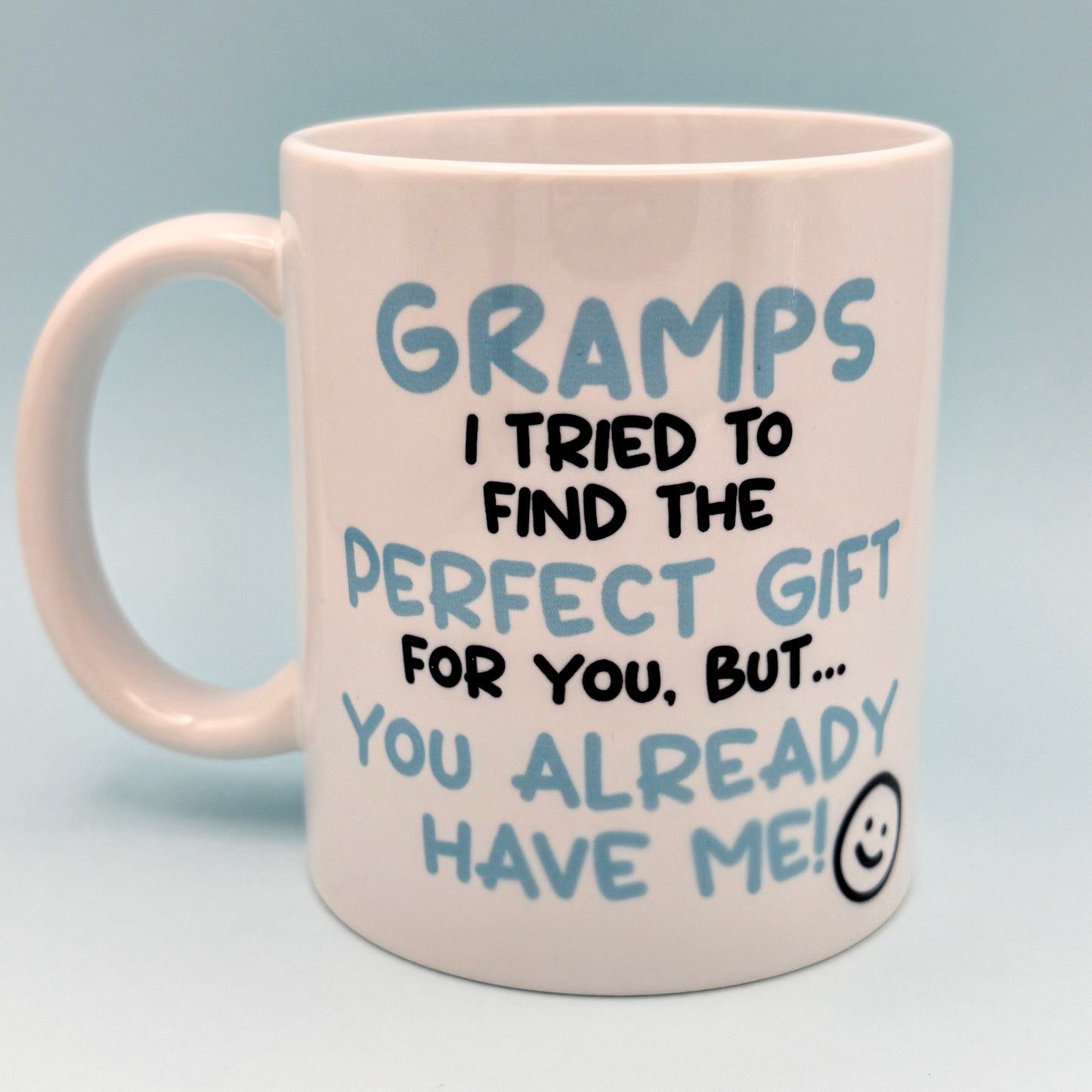 GRAMPS I TRIED TO FIND YOU THE PERFECT GIFT