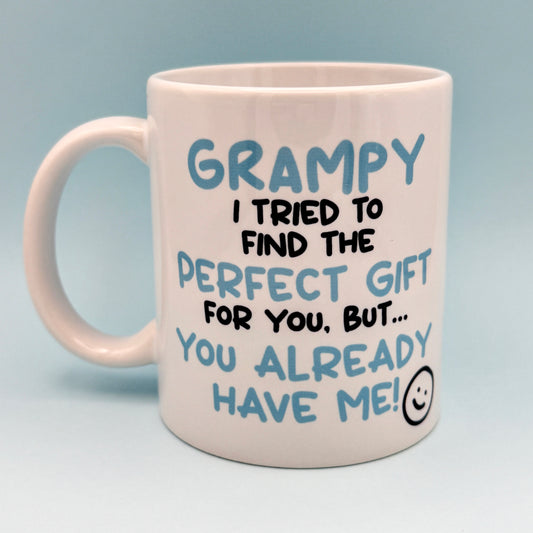 GRAMPY I TRIED TO FIND YOU THE PERFECT GIFT
