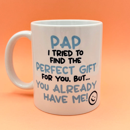 PAP I TRIED TO FIND YOU THE PERFECT GIFT